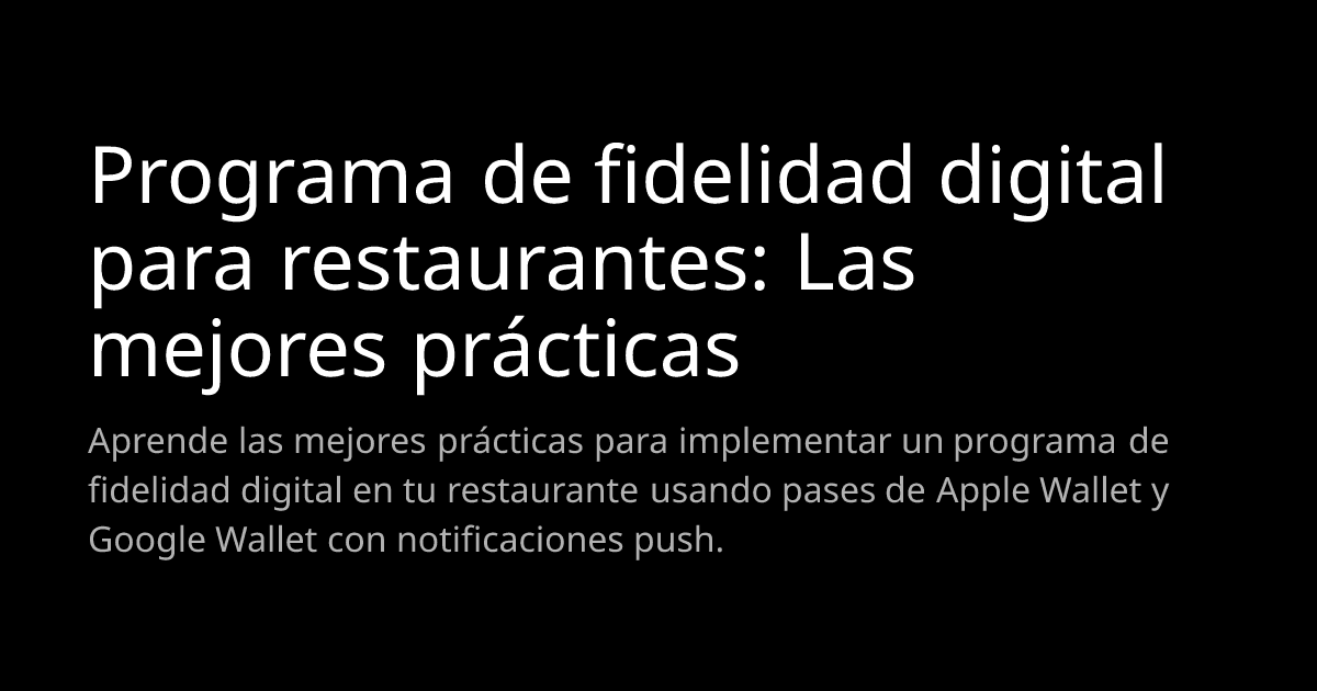 Programa de fidelidad digital para restaurantes: Las mejores prácticas